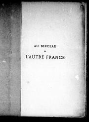 Cover of: Au berceau de l'autre France: le Canada et ses premiers martyrs