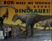 Cover of: Boy, were we wrong about dinosaurs! by Kathleen V. Kudlinski