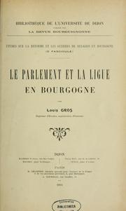 Cover of: Le Parlement et la Ligue en Bourgogne