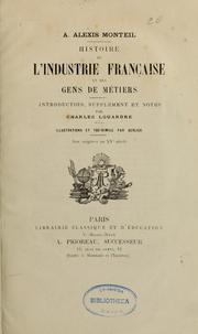 Cover of: Histoire de l'industrie française et des gens de métiers: introduction, supplément et notes