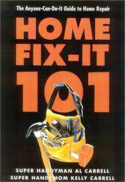 Cover of: Home Fix-It 101: The Anyone-Can-Do-It Guide to Home Repair