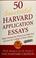 Cover of: 50 successful Harvard application essays