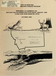 Cover of: Responses to comments on restoration determination plan issued January 1995 Clark Fork River Basin NPL sites | Montana. Natural Resource Damage Litigation Program