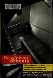 Cover of: Dangerous Schools: What We Can Do About the Physical and Emotional Abuse of Our Children