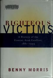 Cover of: Righteous victims: a history of the Zionist-Arab conflict, 1881-1998