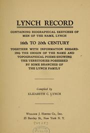 Cover of: Lynch record: containing the biographical sketches of men of the name, Lynch ..