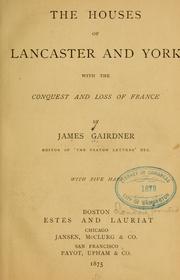 Cover of: The houses of Lancaster and York by James Gairdner, James Gairdner