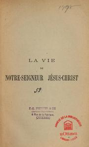 Cover of: La vie de Notre Seigneur Jésus-christ