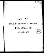 Cover of: Atlas pour servir à l'intelligence de l'histoire générale des voyages, de Laharpe