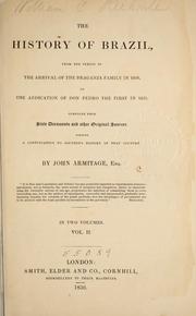 Cover of: The history of Brazil: from the period of the arrival of the Braganza family in 1808, to the abdication of Don Pedro the First in 1831