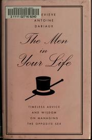 Cover of: The men in your life by Geneviève Antoine-Dariaux