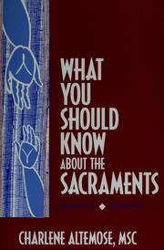 Cover of: What you should know about the sacraments by Charlene Altemose