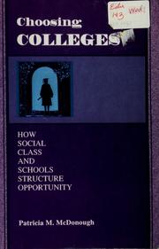 Cover of: Choosing colleges: how social class and schools structure opportunity