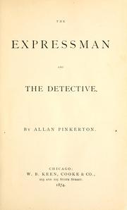 Cover of: The expressman and the detective by Allan Pinkerton, Allan Pinkerton