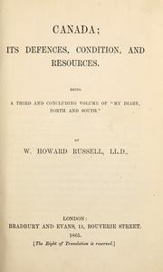 Cover of: Canada: its defenses, condition, and resources.  Being a third and concluding volume of "My diary, North and South".