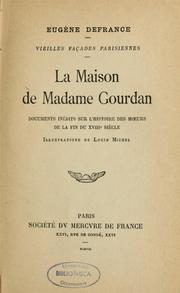 Cover of: La maison de madame Gourdan: documents inédits sur l'histoire des moeurs de la fin du XVIIIe siècle