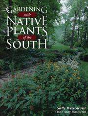 Cover of: Gardening with native plants of the South by Sally Wasowski