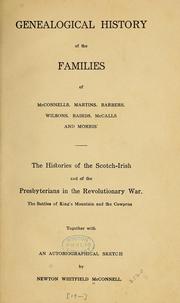 Cover of: Genealogical history of the families of McConnells, Martins, Barbers, Wilsons, Bairds, McCalls and Morris by Newton Whitfield McConnell