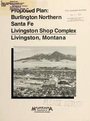 Cover of: Proposed plan, Burlington Northern Santa Fe Livingston shop complex, Livingston, Montana