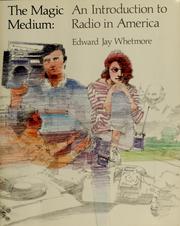 Cover of: The magic medium: an introduction to radio in America