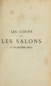 Cover of: Les cours et les salons au dix-huitième siècle