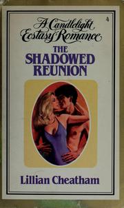 Cover of: The Shadowed Reunion (Candlelight Ecstasy #4) by Lillian Cheatham