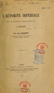 Cover of: De l'autorité impériale en matière religieuse à Byzance