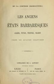 Cover of: Les anciennes Etats barbaresques: Alger, Tunis, Tripoli, Maroc