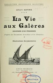 Cover of: La vie au galères: souvenirs d'un prisonnier d'après les documents d'archives et les mémoires