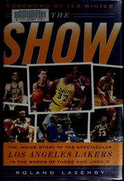 Cover of: The show: the inside story of the spectacular Los Angeles Lakers in the words of those who lived it
