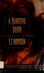 Cover of: A beautiful death by S. T. Haymon