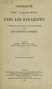 Cover of: Catalogue of the collection of fans and fan-leaves: presented to the Trustees of the British museum by the Lady Charlotte Schreiber.