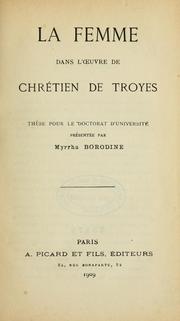 Cover of: La femme dans l'oeuvre de Chrétien de Troyes by Lot, Myrrha Borodine