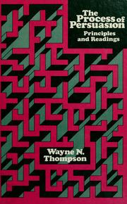 Cover of: The process of persuasion: principles and readings