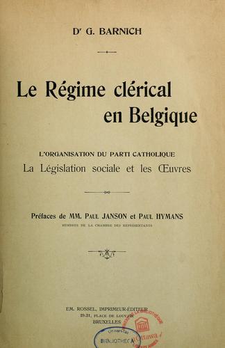 Le régime clérical en Belgique by Georges Barnich