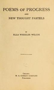 Cover of: Poems of progress, and New thought pastels by Ella Wheeler Wilcox