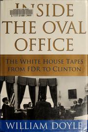 Cover of: Inside the Oval Office: the White House tapes from FDR to Clinton