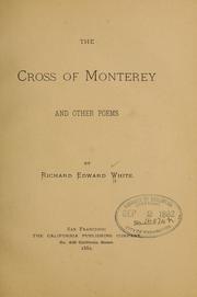 Cover of: The cross of Monterey by Richard Edward White