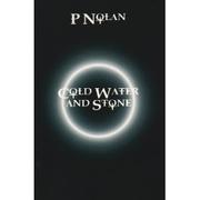 Cold water and stone by P. Nolan