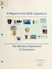 Cover of: A report to the 2005 Legislature by Montana. Dept. of Corrections