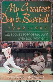 Cover of: My greatest day in baseball, 1946-1997 by as told to Bob McCullough ; foreword by Ted Williams.