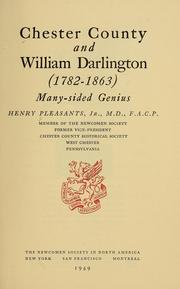 Cover of: Chester County and William Darlington (1782-1863) many sided genius.