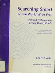 Cover of: Searching smart on the World Wide Web: tools and techniques for getting quality results