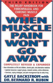 Cover of: When muscle pain won't go away: the relief handbook for fibromyalgia and chronic muscle pain