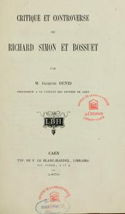 Cover of: Critique et controverse, ou, Richard Simon et Bossuet by Jacques François Denis