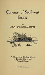 Cover of: Conquest of Southwest Kansas: a history and thrilling stories of frontier life in the state of Kansas
