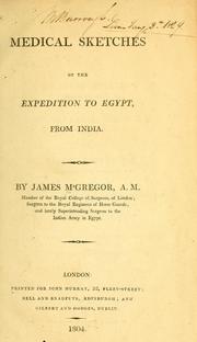 Cover of: Medical sketches of the expedition to Egypt from India by McGrigor, James Sir