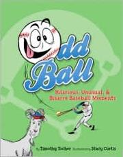 Cover of: Odd Ball: Hilarious, Unusual, and Bizarre Baseball Moments