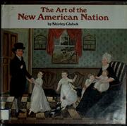 Cover of: The art of the new American nation. | Shirley Glubok
