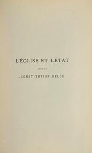 Cover of: L'Eglise et l'Etat dans la constitution belge